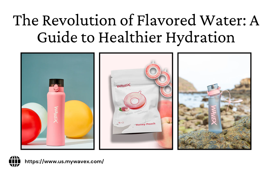 The Revolution of Flavored Water: A Guide to Healthier Hydration